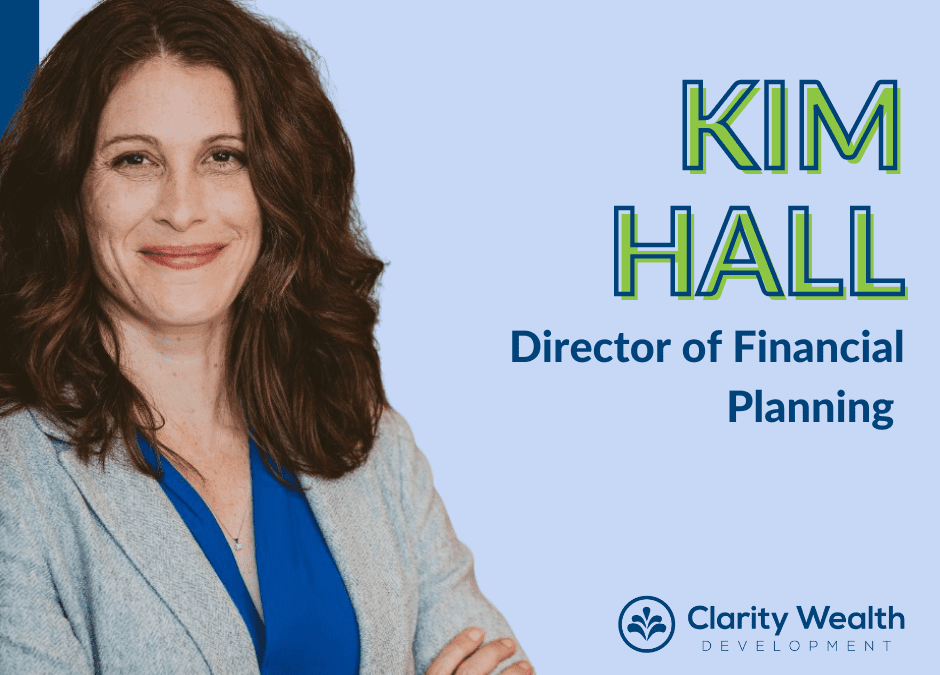 Meet the Team: Kim Hall, CFP®, RLP®, GFP®, Director of Financial Planning
