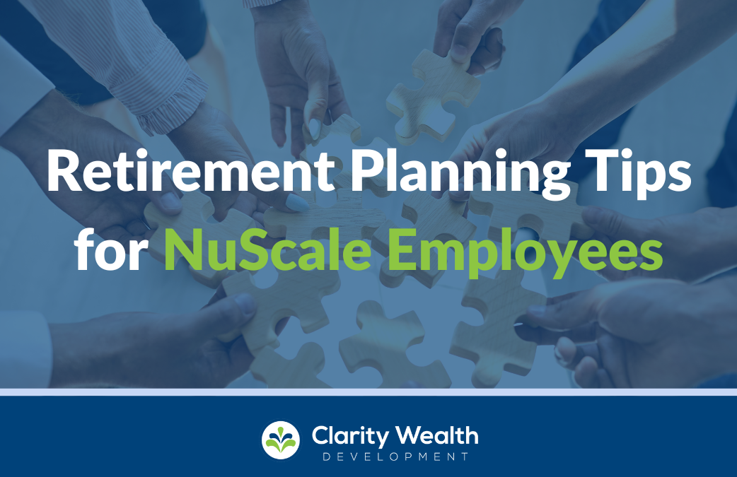 The NuScale Employee’s Guide to Retirement Planning
