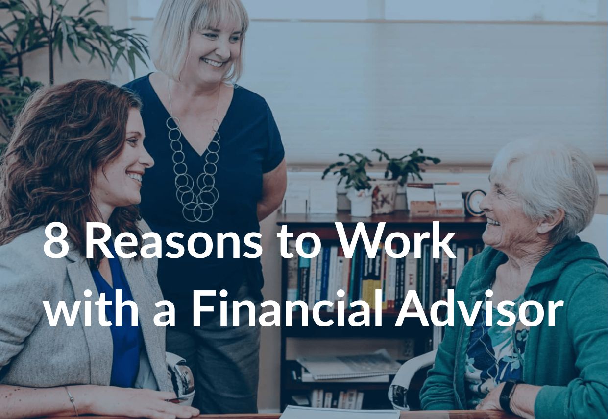 8 reasons to work with an advisor clarity wealth